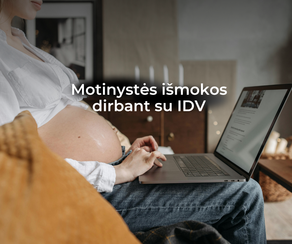 motinystes ismokos dirbant savarankiskai su idv teisininke greta uzkuraite